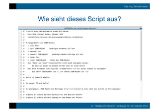 10. FileMaker Konferenz | Hamburg | 16.-19. Oktober 2019
Dipl.-Ing. Michael Heider
Wie sieht dieses Script aus?
 