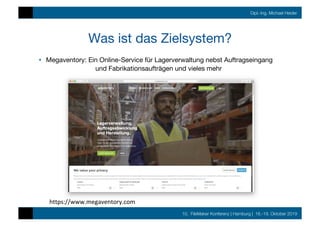 10. FileMaker Konferenz | Hamburg | 16.-19. Oktober 2019
Dipl.-Ing. Michael Heider
Was ist das Zielsystem?
•  Megaventory: Ein Online-Service für Lagerverwaltung nebst Auftragseingang

 
und Fabrikationsaufträgen und vieles mehr

https://www.megaventory.com	
 