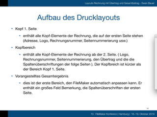 10. FileMaker Konferenz | Hamburg | 16.-19. Oktober 2019
Layouts Rechnung mit Übertrag und Gesamtbetrag - Swen Bauer
Aufba...