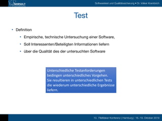 10. FileMaker Konferenz | Hamburg | 16.-19. Oktober 2019
Softwaretest und Qualitätssicherung • Dr. Volker Krambrich
Test
•...