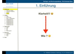 10. FileMaker Konferenz | Hamburg | 16.-19. Oktober 2019
Vertrags- und Rechnungsstellung - RA Christoph Kluss
1. Einführun...