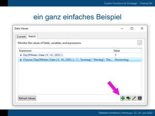 FileMaker Konferenz | Hamburg | 22.-24. Juni 2022
Custom Functions für Einsteiger – Thomas Hirt
ein ganz einfaches Beispiel
 