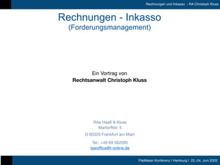 FileMaker Konferenz | Hamburg | 22.-24. Juni 2022
Rechnungen und Inkasso - RA Christoph Kluss
Forderungsmanagement
Ein Vor...
