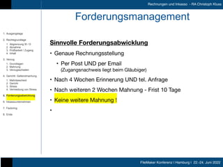 FileMaker Konferenz | Hamburg | 22.-24. Juni 2022
Rechnungen und Inkasso - RA Christoph Kluss
Forderungsmanagement
Sinnvol...