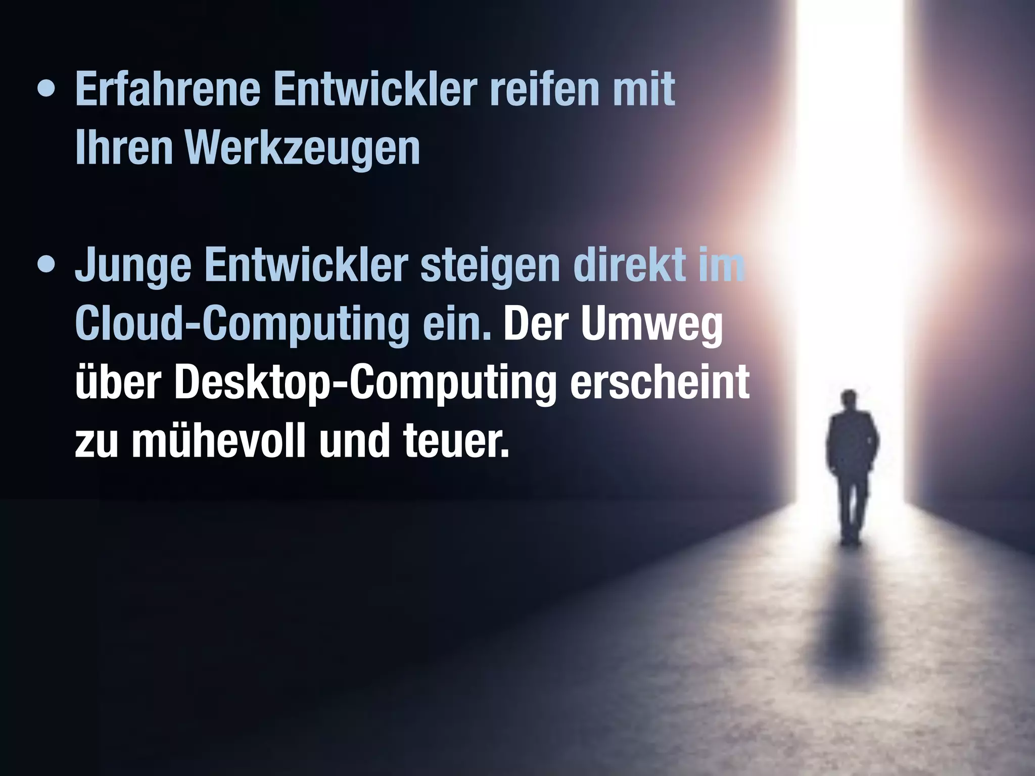 FileMaker Konferenz | Hamburg | 22.-24. Juni 2022
Die Zukunft von FileMaker - Marcel Moré
• Erfahrene Entwickler reifen mit
Ihren Werkzeugen
• Junge Entwickler steigen direkt im
Cloud-Computing ein. Der Umweg
über Desktop-Computing erscheint
zu mühevoll und teuer.
 