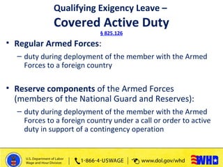• An employer may require an appropriate certification with:
– a copy of the military member’s active duty orders
– a qual...