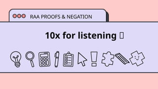 Modern approach to Axiomatics - RAA Proof and Negation | PPTX
