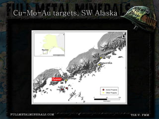 Cu-Mo-Au targets, SW Alaska




                6
 