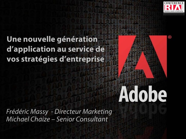 Une nouvelle génération
d’application au service de
vos stratégies d’entreprise




Frédéric Massy - Directeur Marketing
M...