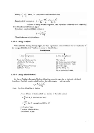 27
Loss of Energy in Pipes:
Loss of Energy due to friction:
 