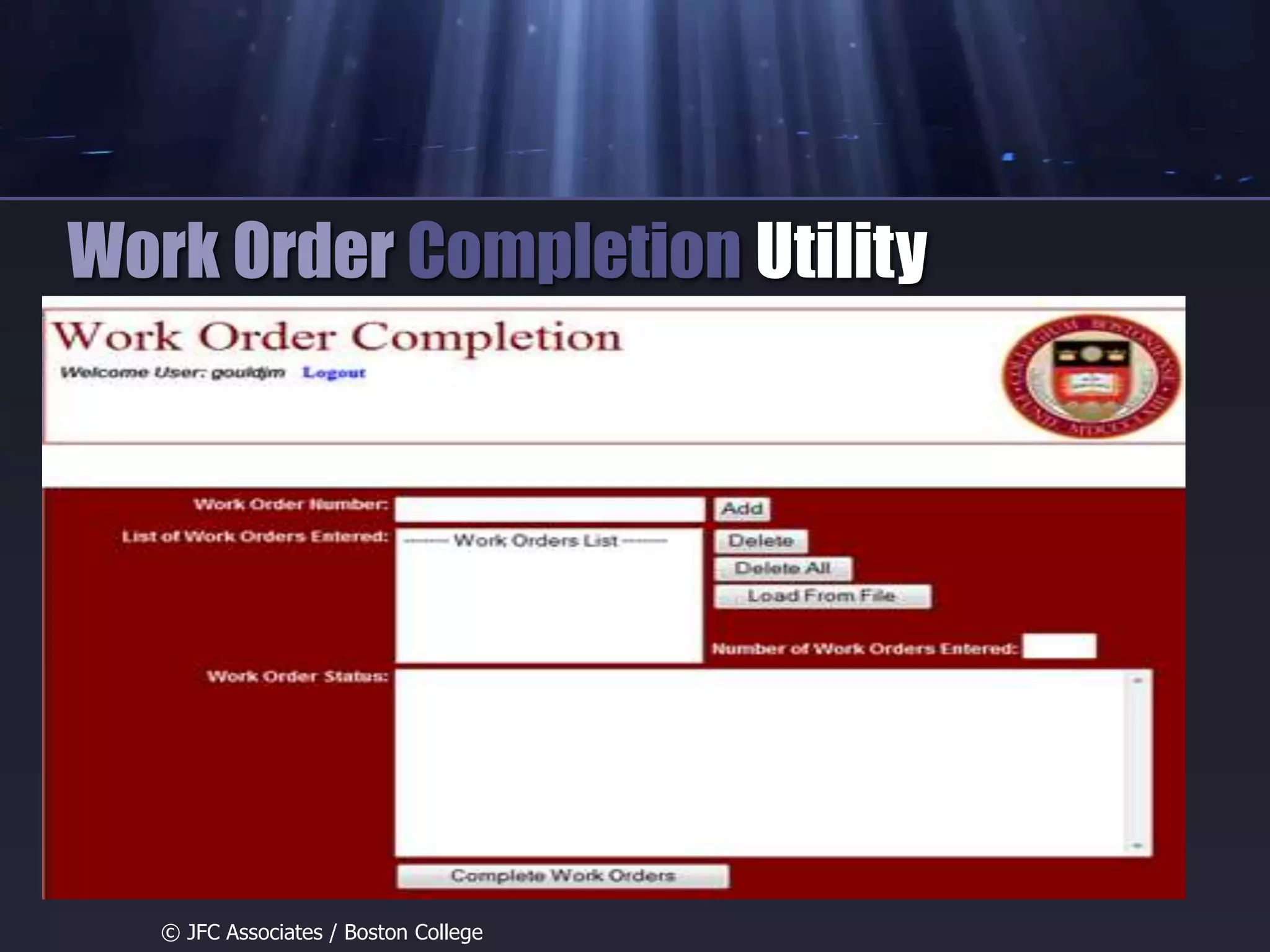 Work Order Completion Utility
© JFC Associates / Boston College
 