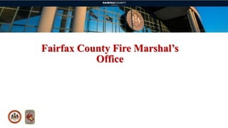 Fairfax County Fire Marshal’s
Office
 