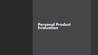 Personal Product
Evaluation
 