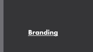 Branding
 