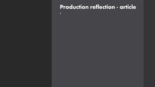 Production reflection - article
g
 