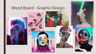 Mood Board - Graphic Design
 