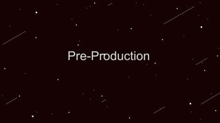 Pre-Production
 