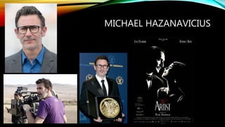 MICHAEL HAZANAVICIUS
 