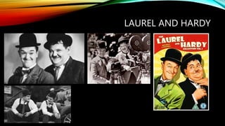 LAUREL AND HARDY
 