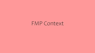 FMP Context
 