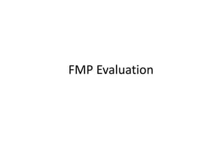 FMP Evaluation
 