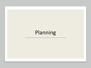 Planning
 