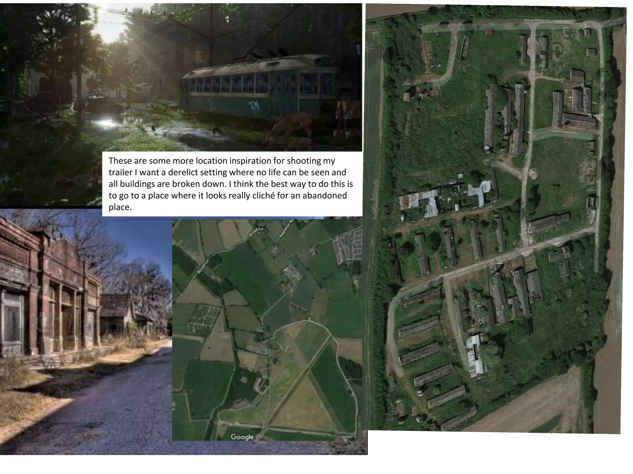 These are some more location inspiration for shooting my
trailer I want a derelict setting where no life can be seen and
all buildings are broken down. I think the best way to do this is
to go to a place where it looks really cliché for an abandoned
place.
 