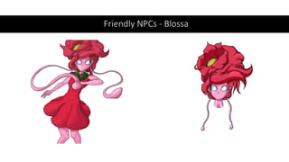 Friendly NPCs - Blossa
 