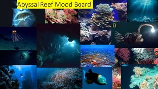 Abyssal Reef Mood Board
 