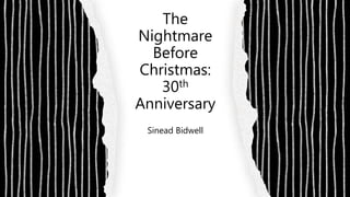 The
Nightmare
Before
Christmas:
30th
Anniversary
Sinead Bidwell
 