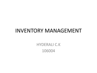 INVENTORY MANAGEMENT HYDERALI C.K 106004 