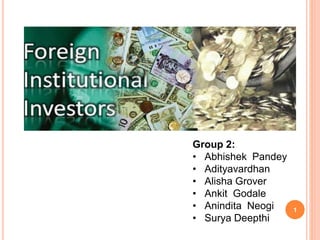 1
Group 2:
• Abhishek Pandey
• Adityavardhan
• Alisha Grover
• Ankit Godale
• Anindita Neogi
• Surya Deepthi
 