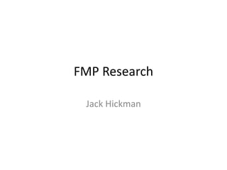 FMP Research
Jack Hickman
 