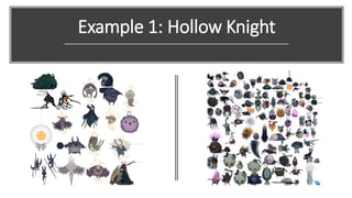 Example 1: Hollow Knight
 