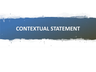 CONTEXTUAL STATEMENT
 