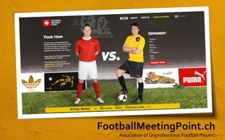FootballMeetingPoint.ch Association of Unprofessional Football Players  