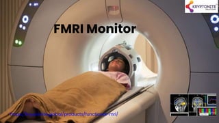 FMRI Monitor
https://kryptonite.global/products/functional-mri/
 