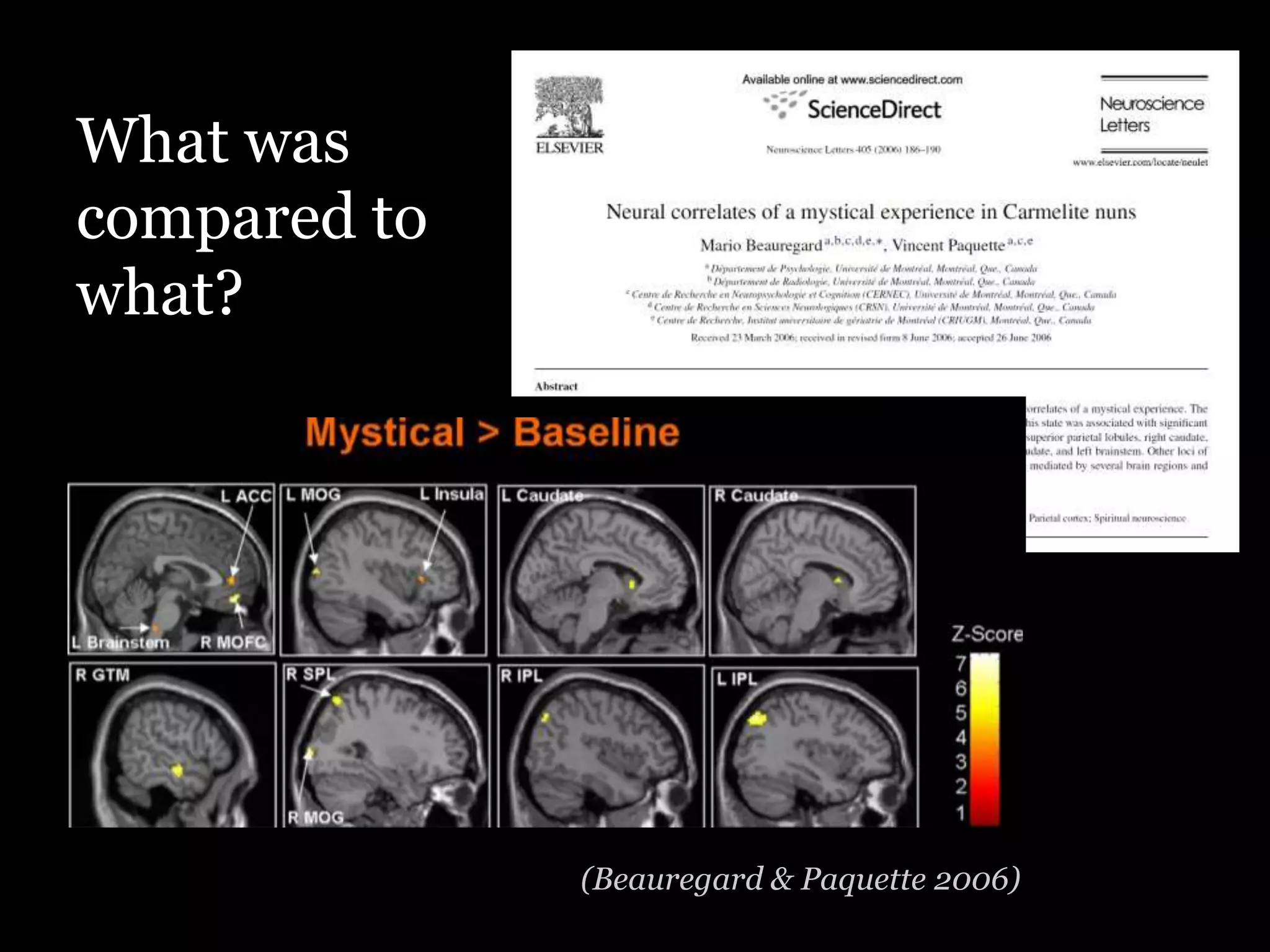 What was
compared to
what?




              (Beauregard & Paquette 2006)
 