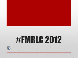 #FMRLC 2012
 