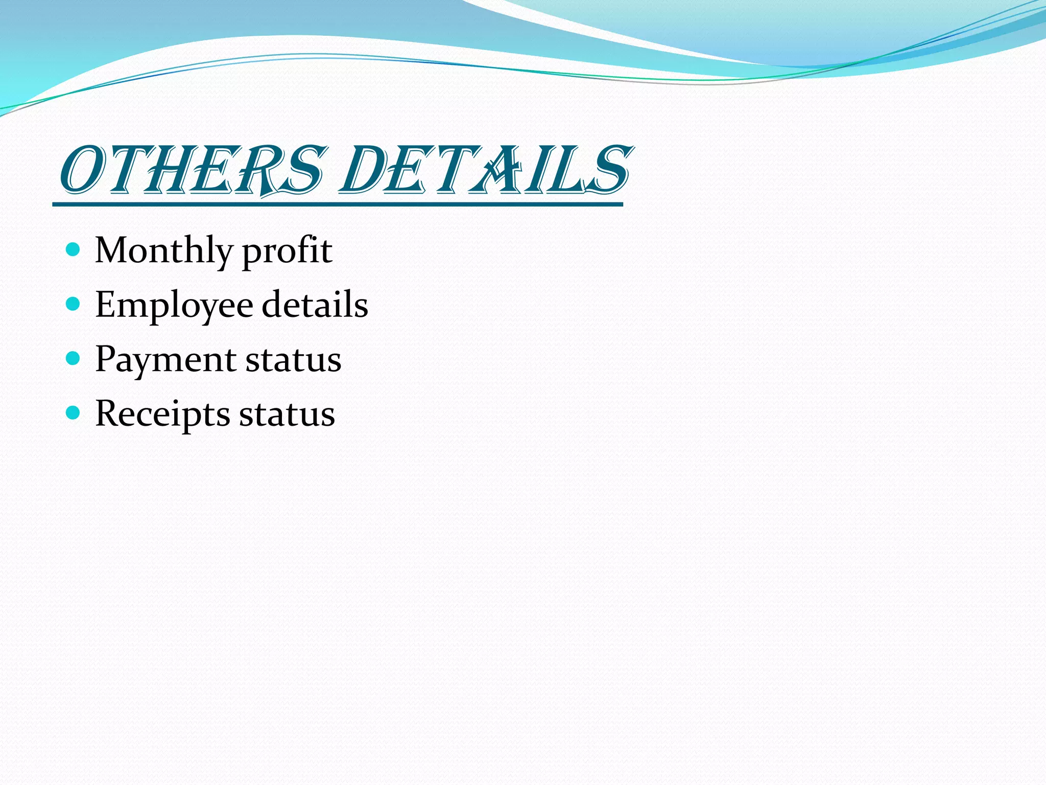 Others DetailsMonthly profitEmployee detailsPayment statusReceipts status