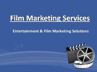 Entertainment & Film Marketing Solutions
 