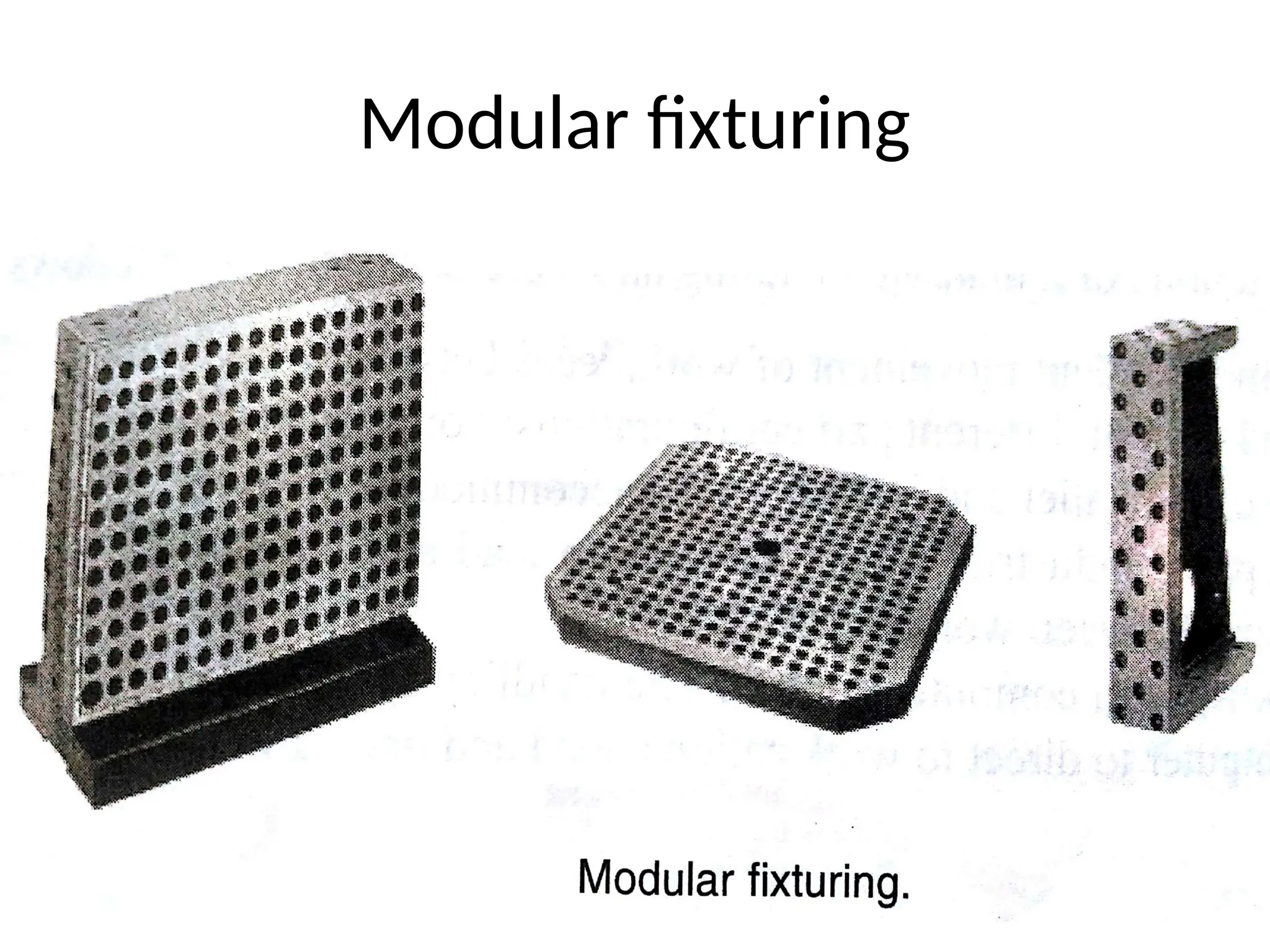 Modular fixturing
 