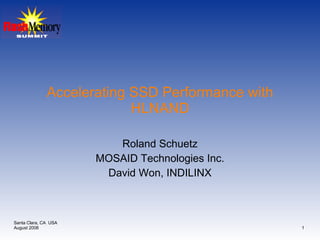 Accelerating SSD Performance with HLNAND Roland Schuetz MOSAID Technologies Inc. David Won, INDILINX 