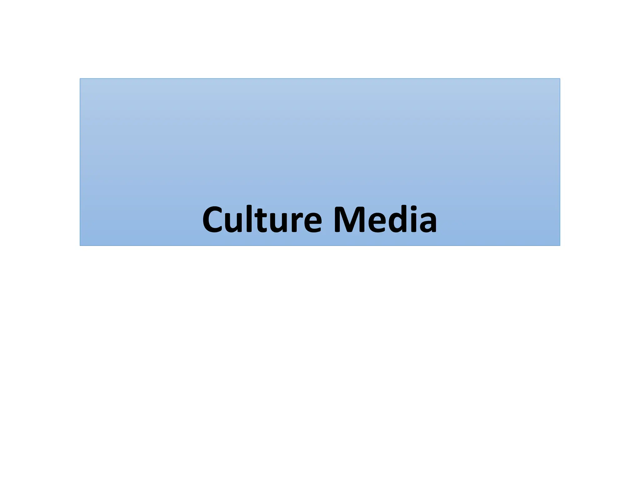 Culture Media
 