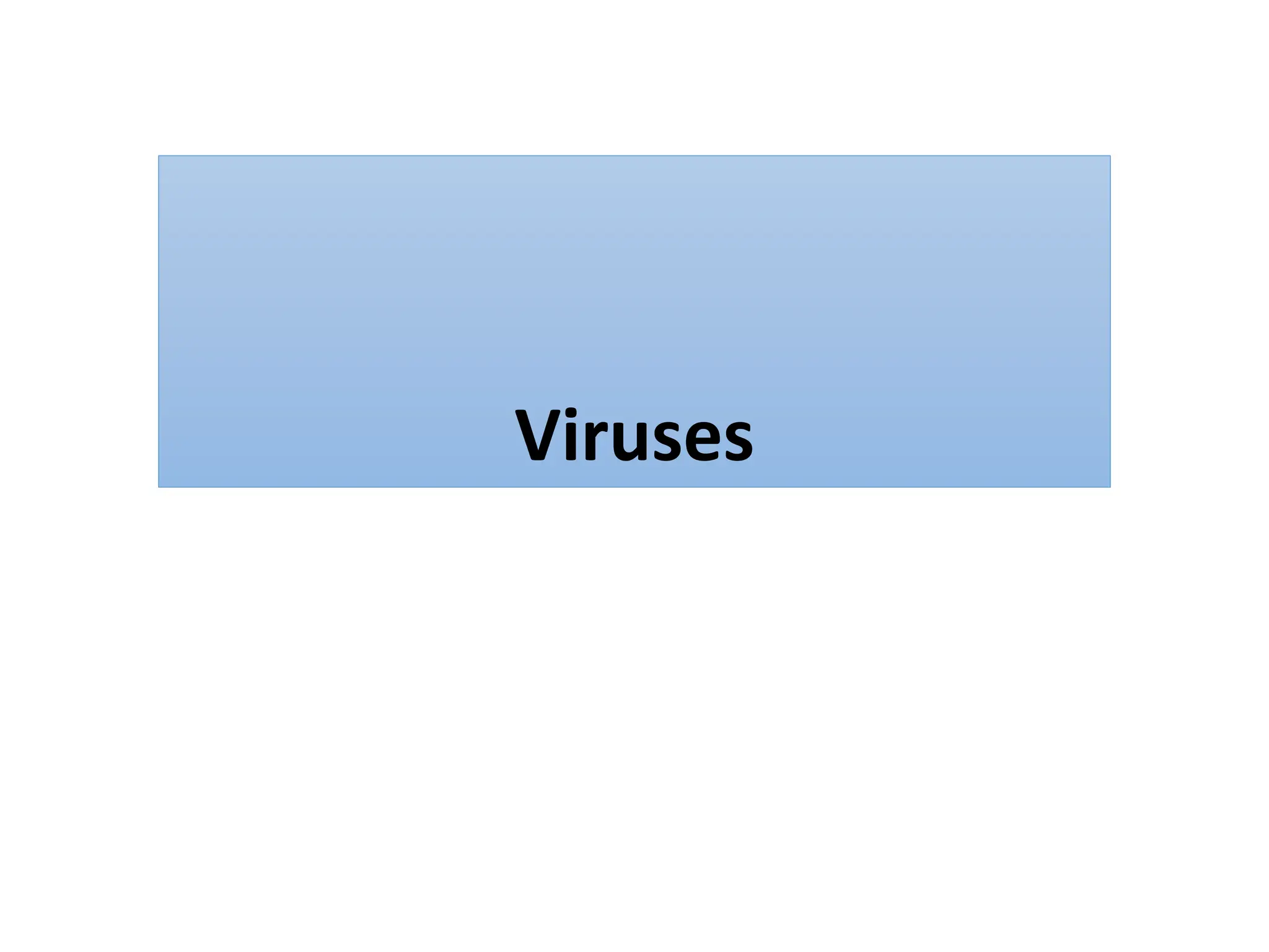 Viruses
 