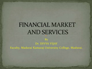 By
Dr. DIVYA VIJAY
Faculty, Madurai Kamaraj University College, Madurai.
 