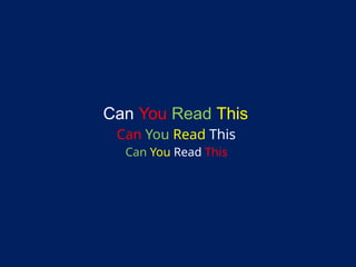 Can You Read This
Can You Read This
Can You Read This
 