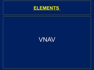 ELEMENTS
VNAV
 
