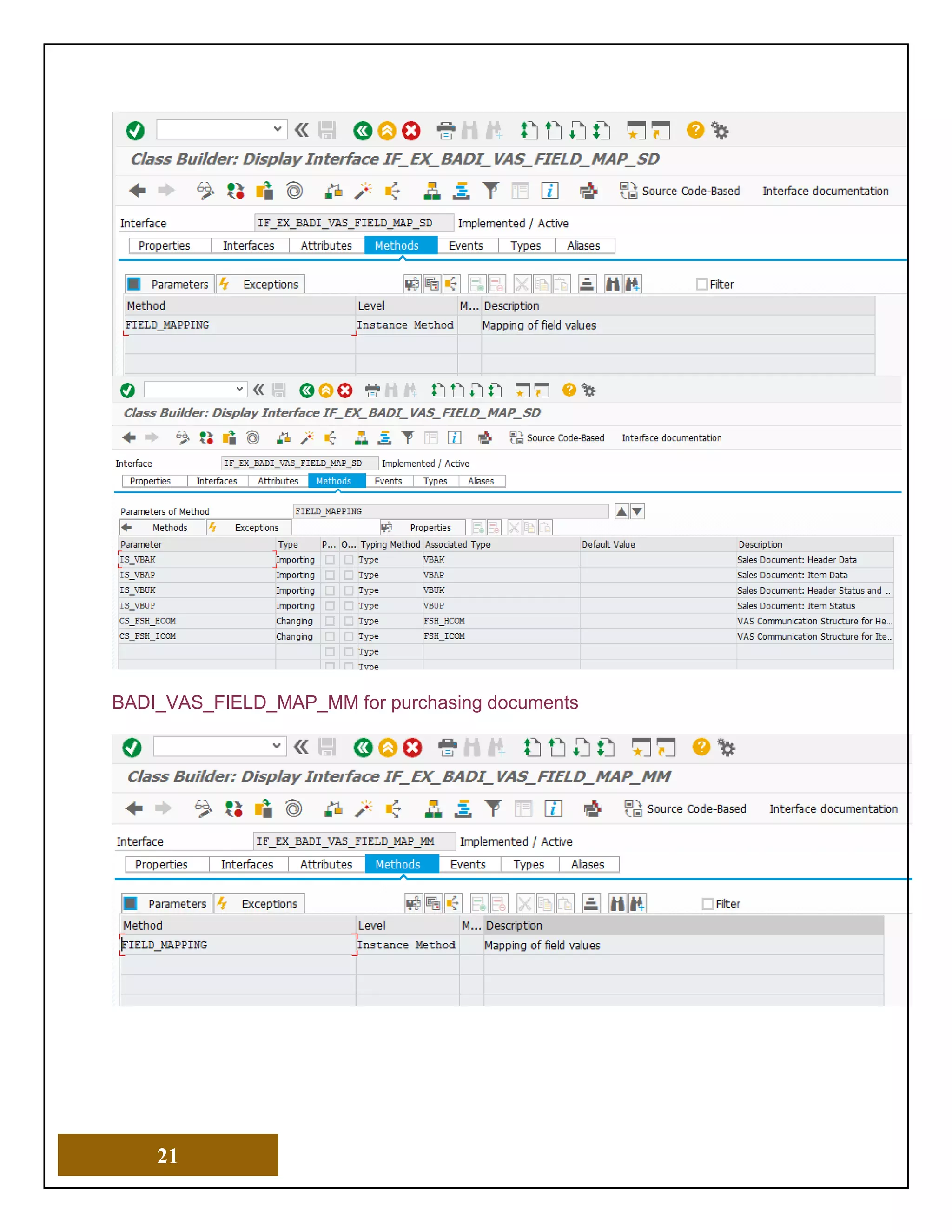 21
BADI_VAS_FIELD_MAP_MM for purchasing documents
 