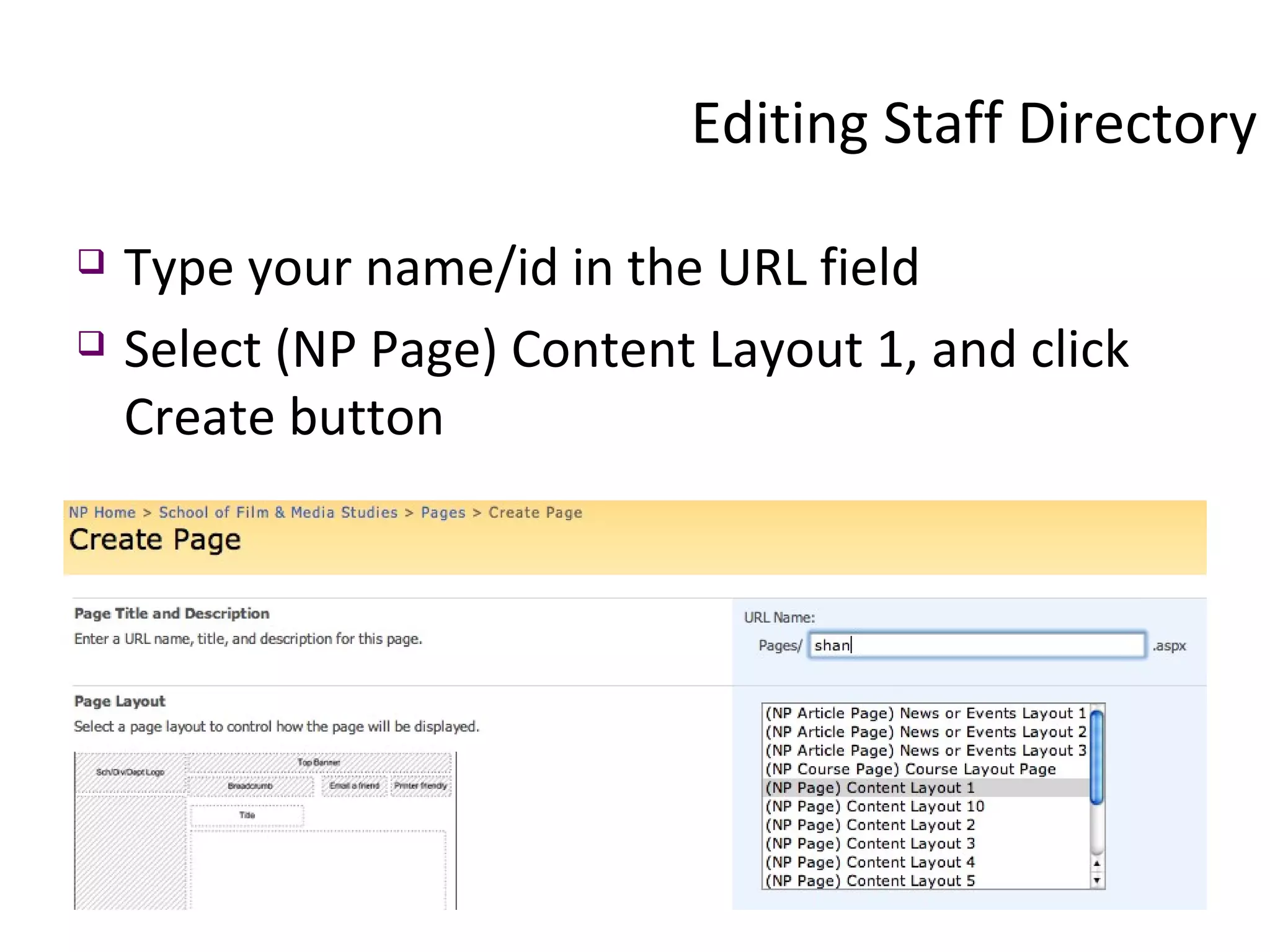 Type your name/id in the URL field Select (NP Page) Content Layout 1, and click Create button Editing Staff Directory 